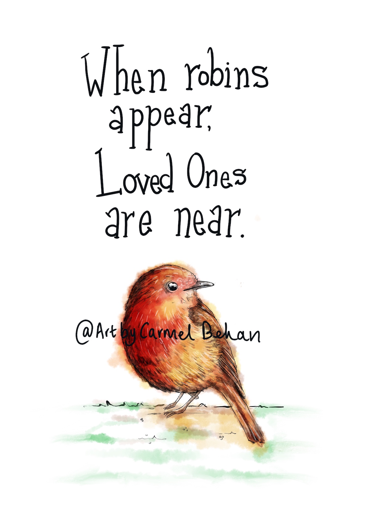 Robins appear when loved ones are near A6 art print lost loved ones loving quote